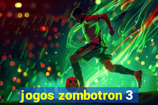 jogos zombotron 3